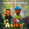 Asiko(feat. Sheun Natural) (Explicit) - LordBrian&Sheun Natural