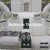 Believe in the Vision (feat. K. Krucial) (Explicit) - BeenAboutCG&K. Krucial