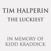 The Luckiest(In Memory of Kidd Kraddick) - Tim Halperin