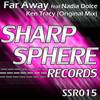 Far Away (Original Mix) - Ken Tracy&Nadia Dolce