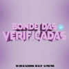 Bonde das Verificadas (Explicit) - DJ Ping Pong&MC Zoio Da Fazendinha&Mc G5 Sp
