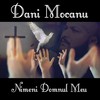 Nimeni Domnul Meu - Dani Mocanu