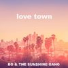 Love Town (Stole The Show Radio Remix) - BG&The Sunshine Gang