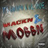 Mackn & Mobbn (Explicit) - Its Gwapo&Lil Rue