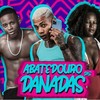 ABATEDOR DAS DANADAS (Explicit) - VT Kebradeira&Mc Jl o Unico&Deise Tigrona