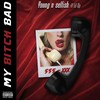 My Bitch Bad(feat. Lil Gp) (Explicit) - Youngn'selfish&Lil Gp