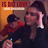 Is Dit Love?(feat. Ds) - Anna Grigorian&DS