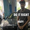 Do It Right (feat. Lil Tyree) (112 Version 6) (Explicit) - Kigity K&Lil Tyree