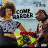 Come Harder (Explicit) - ST Spittin&Coco Peila