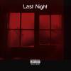 Last Night (Explicit) - Pizdetboy