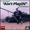 Ain't Playin'(feat. LB Productions) (Explicit) - Mic BenJammin&LB Productions