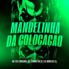 Mandelinha da Colocação (Explicit) - MC Fefe Original&DJ Guinho da ZS&dj marcos zl