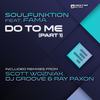 Do To Me (Part 1) (SoulFunktion Original Club Mix) - SoulFunktion&Fama