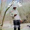 Trust Me (Explicit) - D. Soul