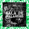 Rala de Malandro (Explicit) - DJ Jhow ZS&DJ PIETRO DA ZN