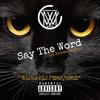 Say The Word (feat. HJB, Dirty U.A. & Wize Red Eyez) (She Knows Remix|Explicit) - Zealous Superstar&Jeffery Duffles&HJB&Dirty U.A.&Wize Red Eyez