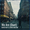 We Are (Duet) - James Bolton&David Huff