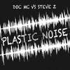 Plastic Noise (Original Mix) - Doc M.C.&Steve Z