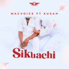 Sikuachi - Mac Voice&Kusah