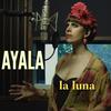 La Luna - Ayala