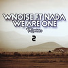 We Are One (Jesus Escalante Remix) - Wnoise&Nada&Jesus Escalante&2021 WNOISE&2021 Nada
