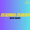 Vai no Talento (Explicit) - Zequinha Oliveira&Canal Remix