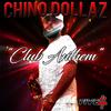 Club Anthem (Explicit) - Chino Dollaz