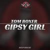 Gipsy Girl (Original Mix) - Tom Boxer