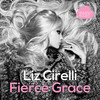 Fierce Grace - Liz Cirelli