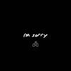 i'm sorry. (Explicit) - Kid Krxsh!