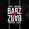 Barz 4 Barz (Explicit) - TATA&Rayvano