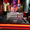 Stronger Taste (Original Mix) - Ducked Ape&Ben Cardilli