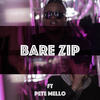 Bare Zip - ZadeKing&Pete Mello