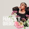 Para Que Te Quedes - Sofia Morales