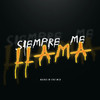 Siempre Me Llama (Rumbatón RKT) (Remix) - NAHU IN THE MIX