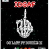 I DON'T GIVE A FUCK (IDGAF) [feat. Double-M] (Explicit) - OG Last&Double-M