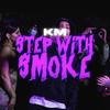 Step With Smoke (Explicit) - KM