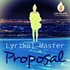 Proposal (Extended Verse) - Lyrikal Master