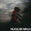 Losing Myself - Nuclear Ninja