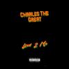 Lied 2 Me (Explicit) - Charles The Great