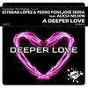 A Deeper Love (Tom Siher & Binomio Remix) - Esteban Lopez&Pedro Pons&Jose Serra&Alicia Nilsson