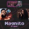 Relationship Be Like S2 Ep1 - Magnito&DJ Neptune