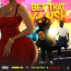 Get That Yansh (feat. Fenomevibez & Being Ril) - Manga MC&Fenomevibez&Being Ril