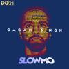 SlowMo - Gagan Singh