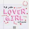 Lovergirl (feat. Ciscaux) (Sped Up) (Explicit) - Kid Judo&Ciscaux