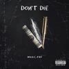 Don't Die (Explicit) - MaacFdf