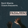 PASAJERO(feat. Chiara Scanzerra) - Bauti Mascia&Chiara Scanzerra