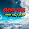 Super Man - E Castro&Mkizle&IzaMik&P.Man&Colz