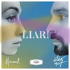 LIAR! - Eternuit&Alex Silvestri&Per Berglin&Hazel&Caroline Silberg Teigen&Ella Lundemo