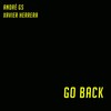 Go Back (Explicit) - Xavier Herrera&André GS